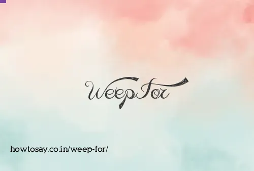 Weep For