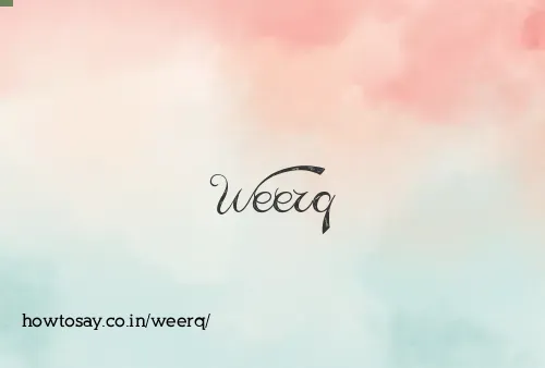 Weerq