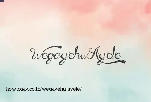 Wegayehu Ayele