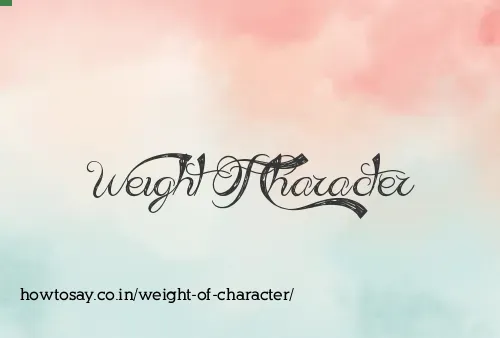Weight Of Character