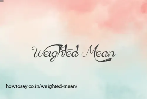 Weighted Mean