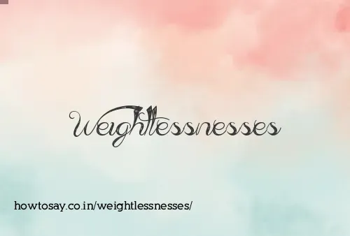 Weightlessnesses
