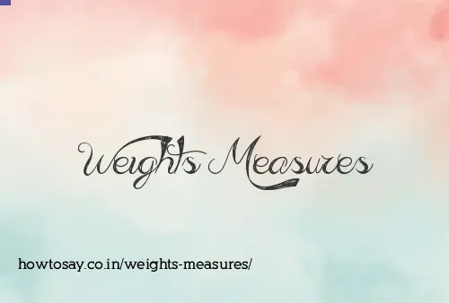Weights Measures