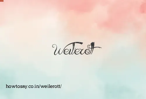 Weilerott