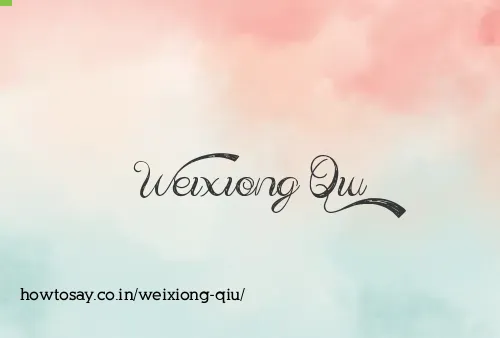 Weixiong Qiu
