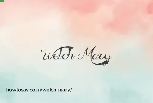 Welch Mary