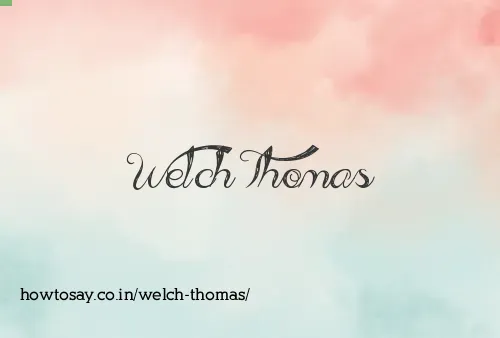 Welch Thomas