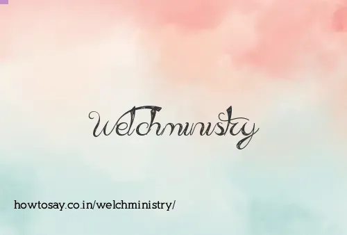 Welchministry