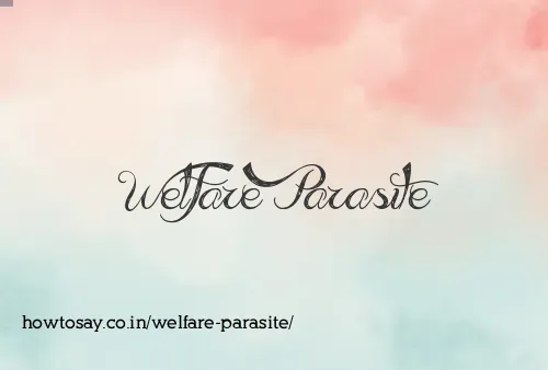 Welfare Parasite