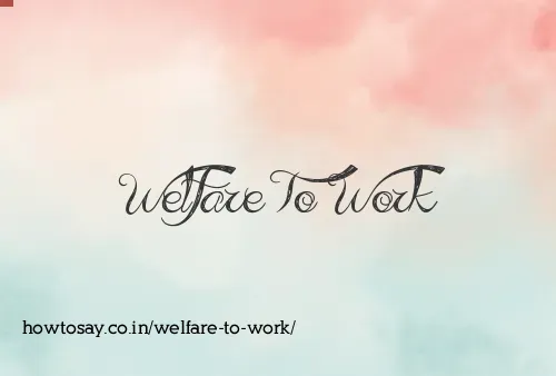 Welfare To Work