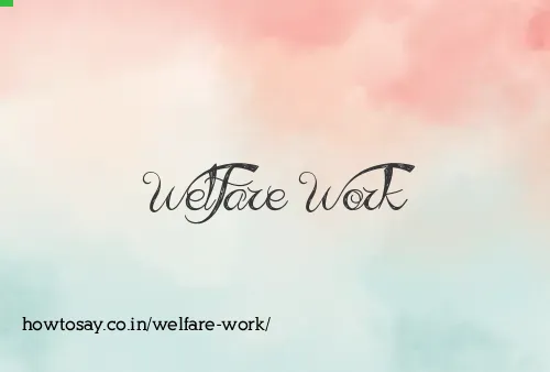 Welfare Work