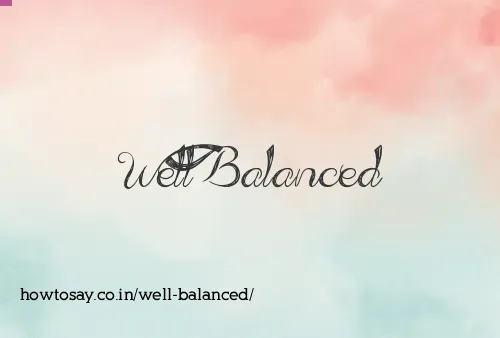 Well Balanced