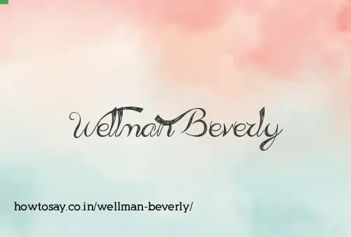 Wellman Beverly