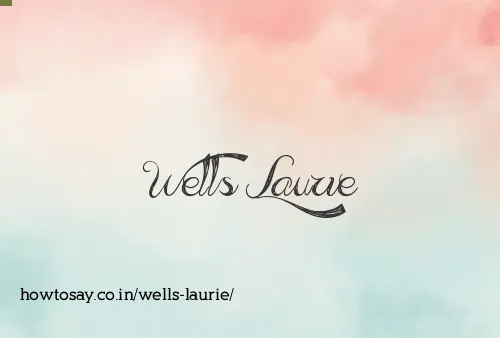 Wells Laurie