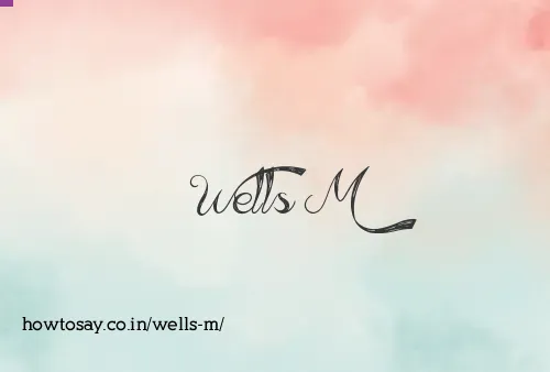 Wells M