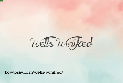 Wells Winifred