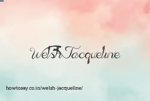 Welsh Jacqueline