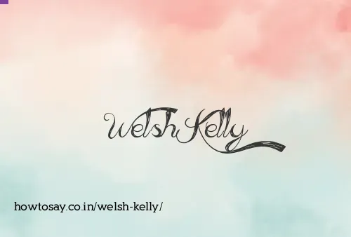 Welsh Kelly
