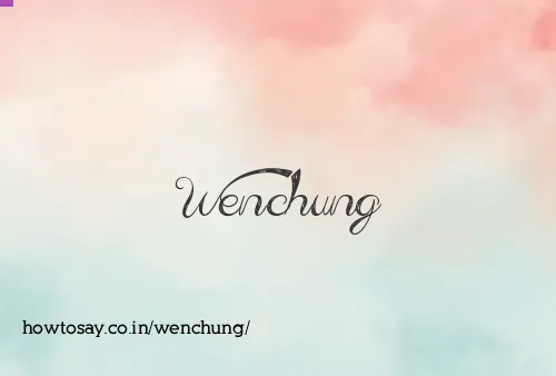 Wenchung