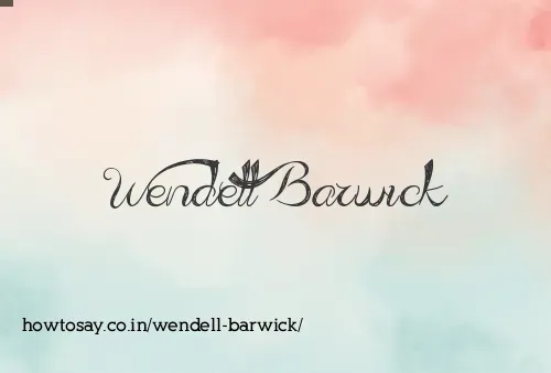 Wendell Barwick