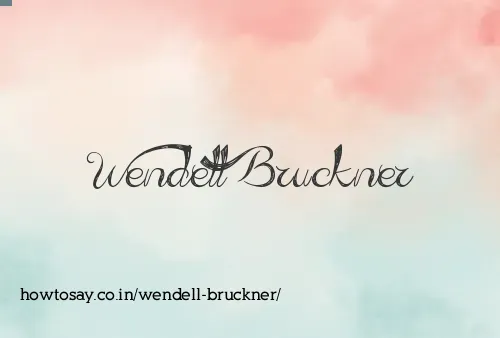 Wendell Bruckner