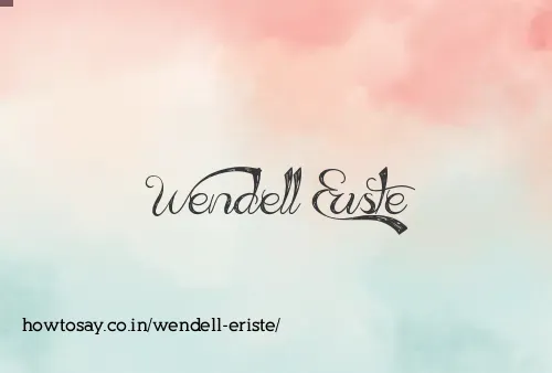 Wendell Eriste