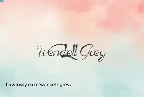 Wendell Grey