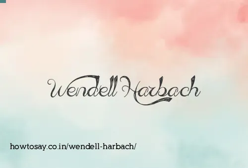Wendell Harbach
