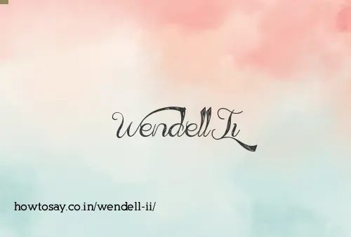 Wendell Ii