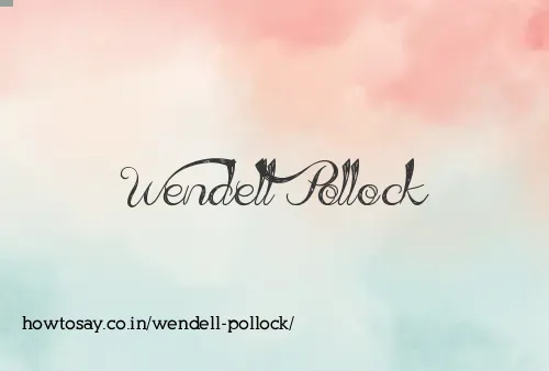 Wendell Pollock