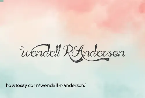 Wendell R Anderson