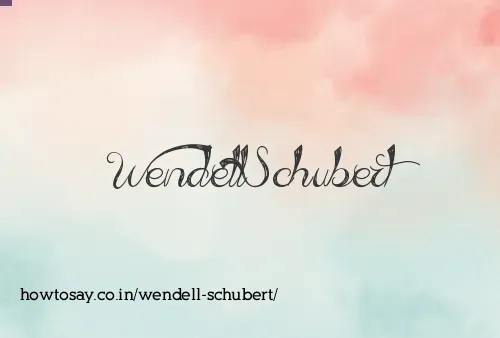 Wendell Schubert
