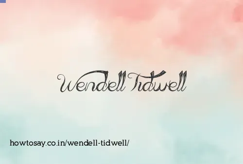 Wendell Tidwell