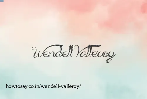 Wendell Valleroy