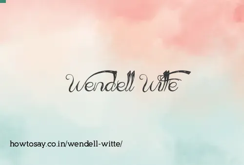Wendell Witte