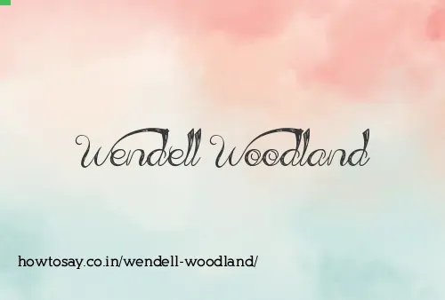 Wendell Woodland