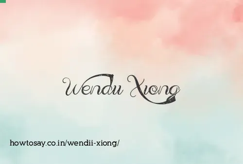 Wendii Xiong