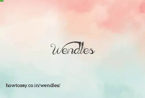 Wendles