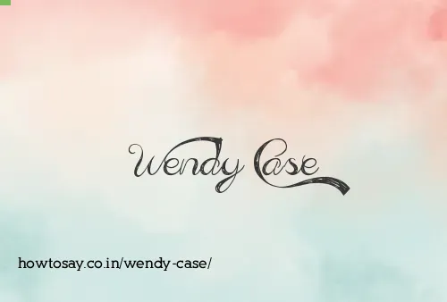 Wendy Case