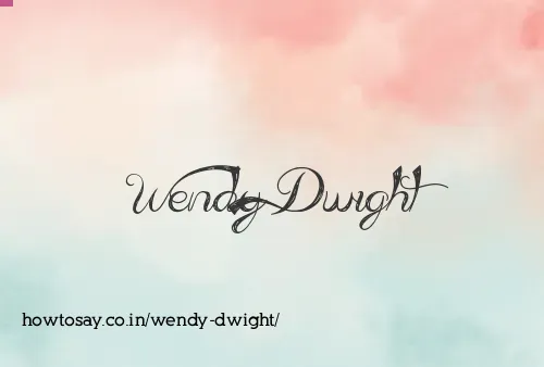 Wendy Dwight