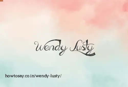 Wendy Lusty