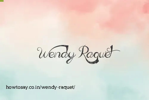Wendy Raquet