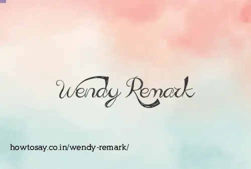 Wendy Remark