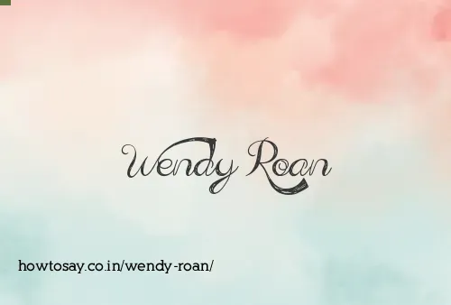 Wendy Roan