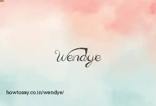 Wendye