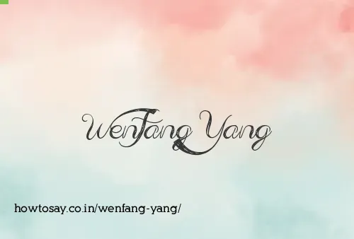 Wenfang Yang