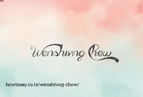 Wenshivng Chow