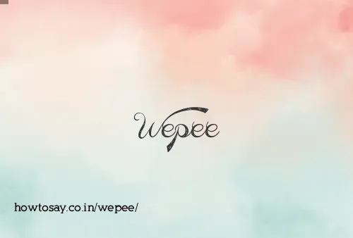 Wepee