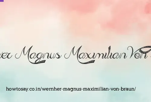 Wernher Magnus Maximilian Von Braun