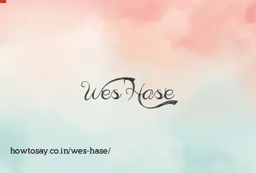 Wes Hase